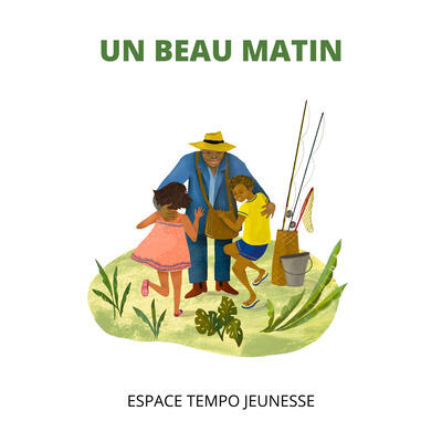 Un beau matin — Espace Tempo Jeunesse